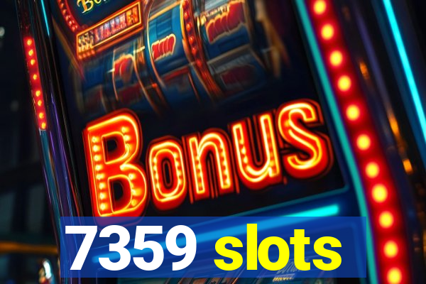 7359 slots